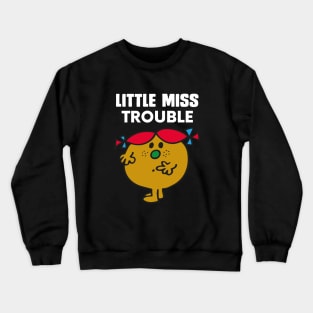 LITTLE MISS TROUBLE Crewneck Sweatshirt